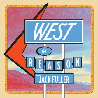 West of Reason by Jack Fuller