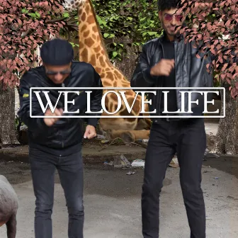 We Love Life by DON CICCIO