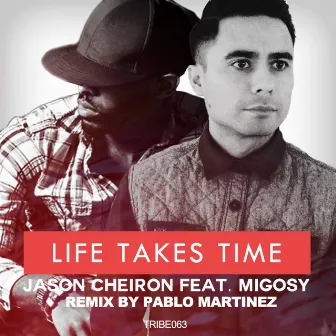 Life Takes Time (feat. Migosy) by Jason Cheiron