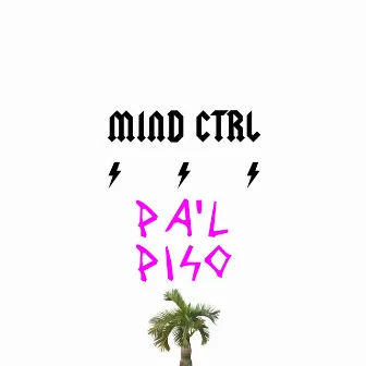 Pa'l Piso by Mind Ctrl