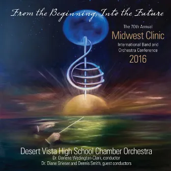 2016 Midwest Clinic: Desert Vista High School Chamber Orchestra by Darlene Wedington-Clark