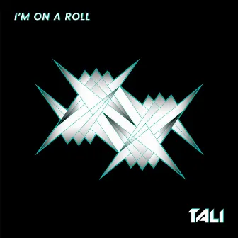 I'm On A Roll by Tali