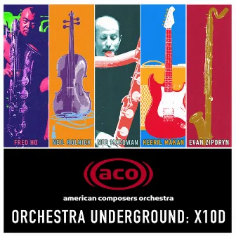 Orchestra Underground: X10D by Fred Ho