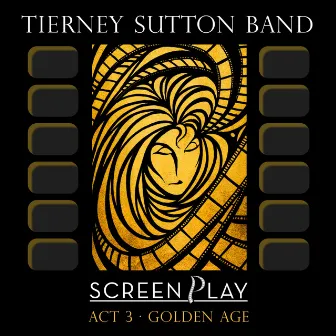 ScreenPlay Act 3: Golden Age by The Tierney Sutton Band