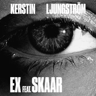 Ex (feat. SKAAR) by Kerstin Ljungström