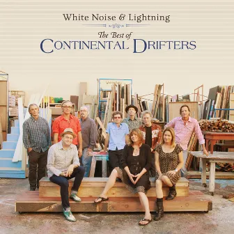 White Noise & Lightning: The Best Of Continental Drifters by 