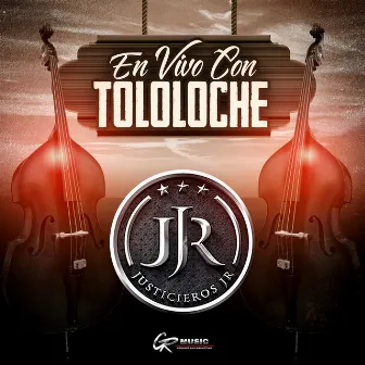 Con Tololoche (En Vivo) by Justicieros JR