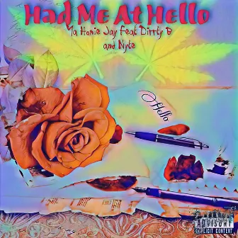 Had Me At Hello by Ya Homie Jay