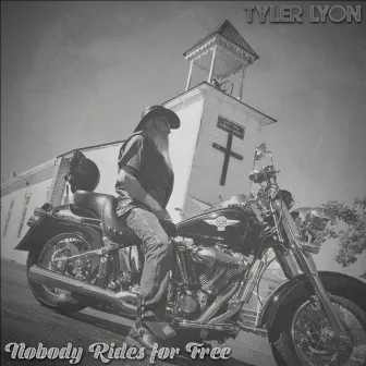 Nobody Rides for Free by Tyler Lyon