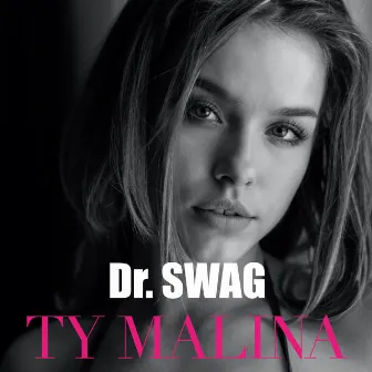 Ty malina by Dr. SWAG