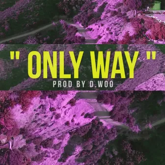 Only Way by D.Woo