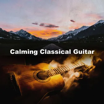 Calming Classical Guitar by Instrumental Music