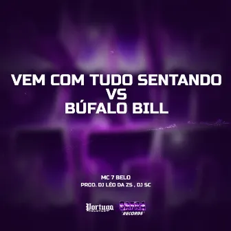 Vem Com Tudo Sentando VS Búfalo Bill by DJ SC