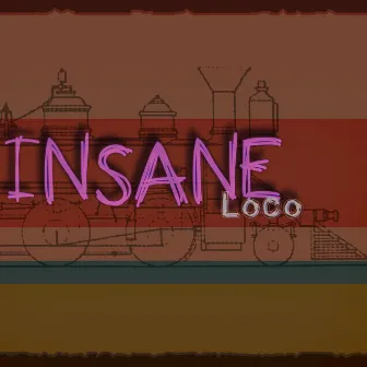 Insane Loco by Jameison