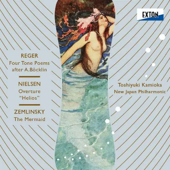 レーガー：ベックリンによる4つの音詩、ニールセン：序曲「ヘリオス」、ツェムリンスキー：交響詩「人魚姫」 by Unknown Artist