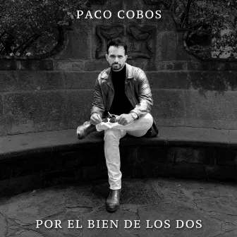 Por el Bien de los Dos by Paco Cobos