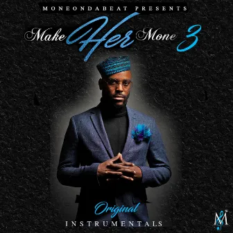 Make Her Mone 3 (Instrumental) by MoneOnDaBeat