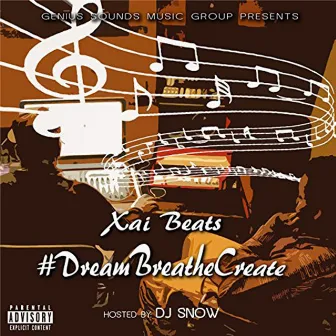 #DreamBreatheCreate by Xai Beats