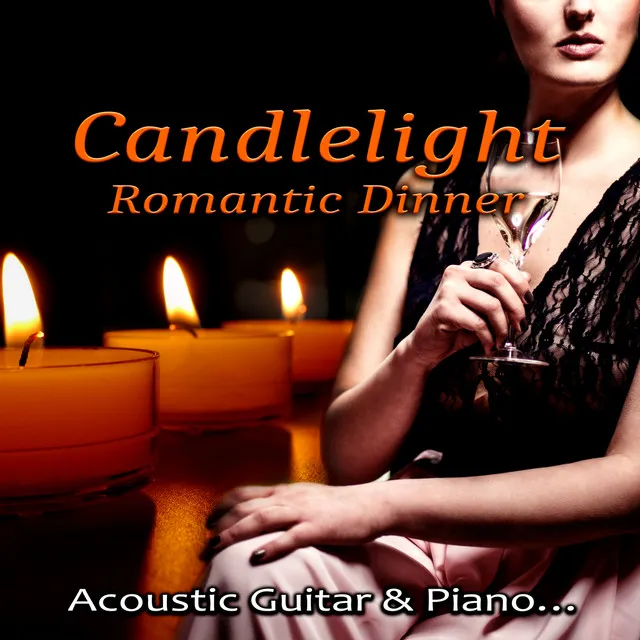 Candlelight Romantic Dinner - Romantic Love Songs, Ultimate Piano, Romantic Music, Instrumental Piano Songs & Acoustic Guitar, Lounge Ambient, Heart's Desire, Cool Jazz