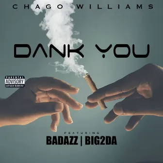 DANK YOU (feat. Badazz & Big2Daboy) by Chago Williams