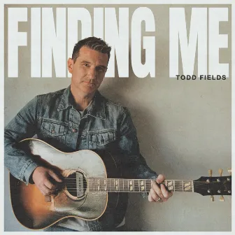 Finding Me by Todd Fields