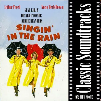 Classic Soundtracks: Singing in the Rain (1952 Film Score) by Donald O'Connor