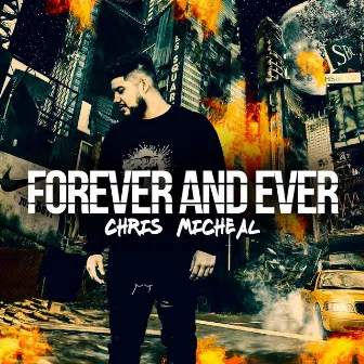 Forever and Ever by Chris Micheal