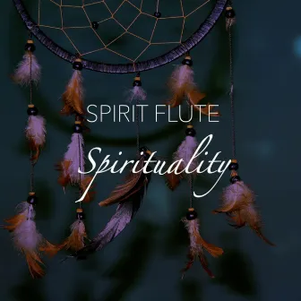 Spirituality by Spirit Flute