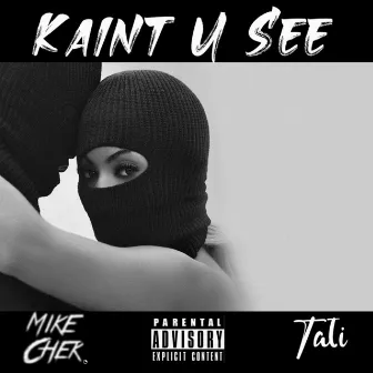 Kaint U See by Mike Chek