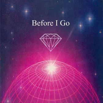 Before I Go by A.L.I.S.O.N