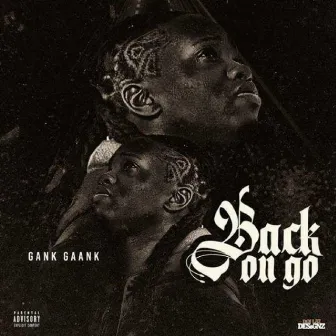 Back on Go by Gank Gaank