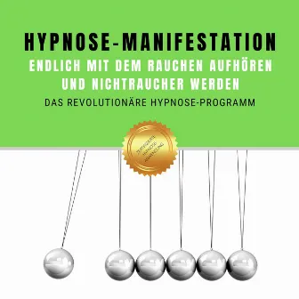 Hypnose-Manifestation: Endlich mit dem Rauchen aufhören und Nichtraucher werden (Das revolutionäre Hypnose-Programm) by Patrick Lynen