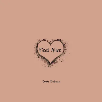 Feel Alive by Josh Sellers