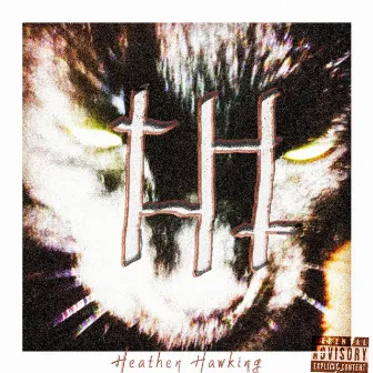 The Heathen Hawking Tape by Heathen Hawking