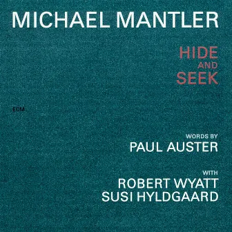 Michael Mantler / Paul Auster: Hide And Seek by Susi Hyldgaard