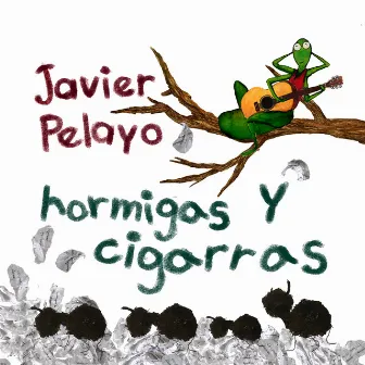 Hormigas y Cigarras by Javier Pelayo