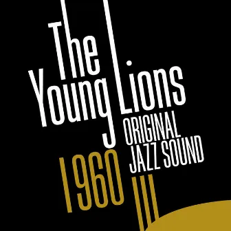 Original Jazz Sound: The Young Lions by The Young Lions