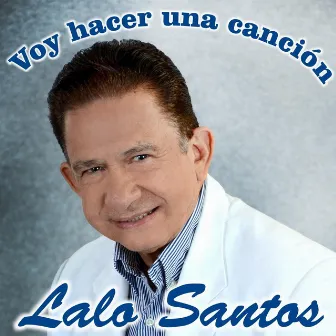 Voy a Hacer una Cancion by Lalo Santos