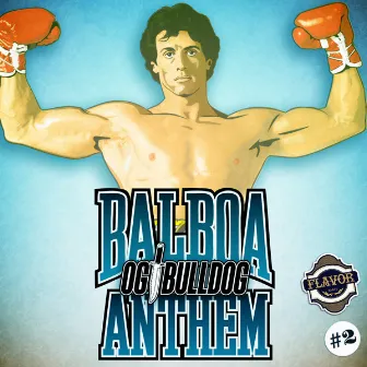 Balboa Anthem by OG Bulldog