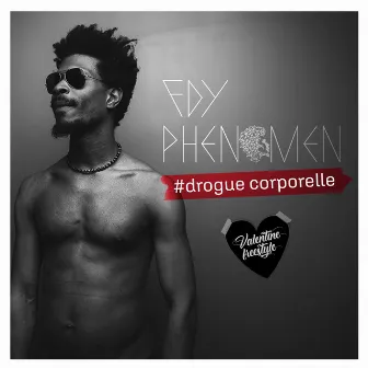 Drogue corporelle (Valentine Freestyle) by Fdy Phenomen