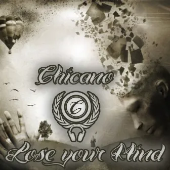 Lose Your Mind by Chicano