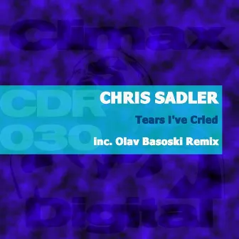 Tears I've Cried by Chris Sadler