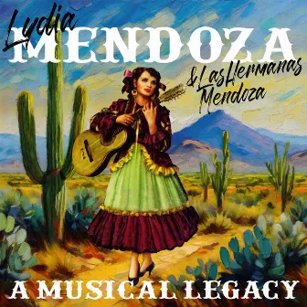 Lydia Mendoza & Las Hermanas Mendoza: A Musical Legacy by Las Hermanas Mendoza