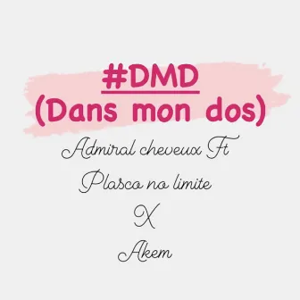 #DMD(dans mon dos) by Admiral Cheveux