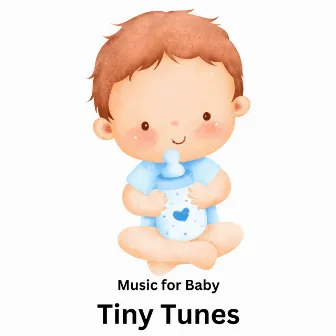 Music for Baby: Tiny Tunes by Unknown Artist