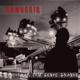 Concordar Com Gente Grande by Cambraia