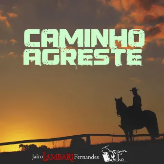 Caminho Agreste by Jairo Lambari Fernandes