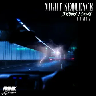 Night Sequence (Skinny Local Remix) by M.K. Khan