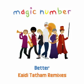 Better (Kaidi Tatham Remixes) by Magic Number