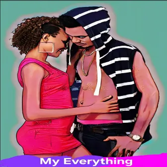 My everything by Boss Nard